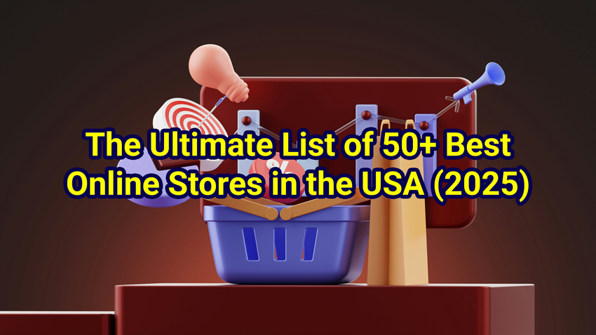 The Ultimate List of 50+ Best Online Stores in the USA (2025)